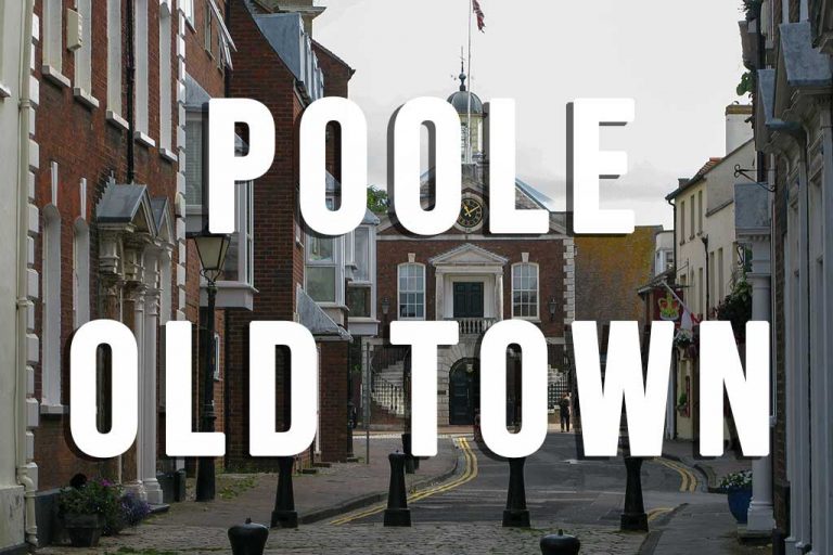 Poole Old Town Visitor Guide Best things to see and do in Poole
