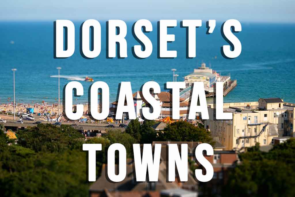 Guide to Dorset's Coastal Towns and Villages